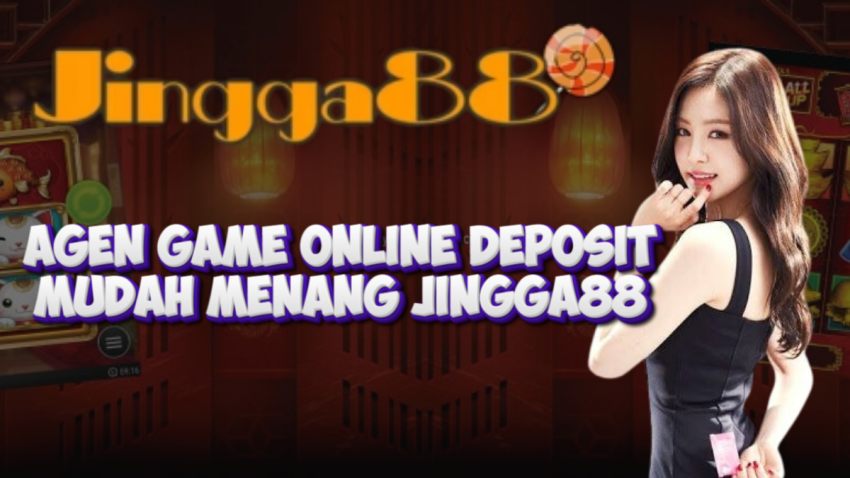 Agen Game Online Deposit Mudah Menang JINGGA88