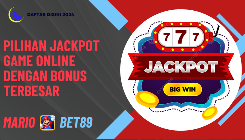 Pilihan-Jackpot-Game-Online-dengan-Bonus-Terbesar