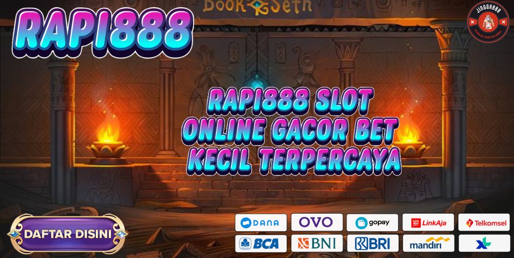 RAPI888 SLOT ONLINE GACOR BET KECIL TERPERCAYA