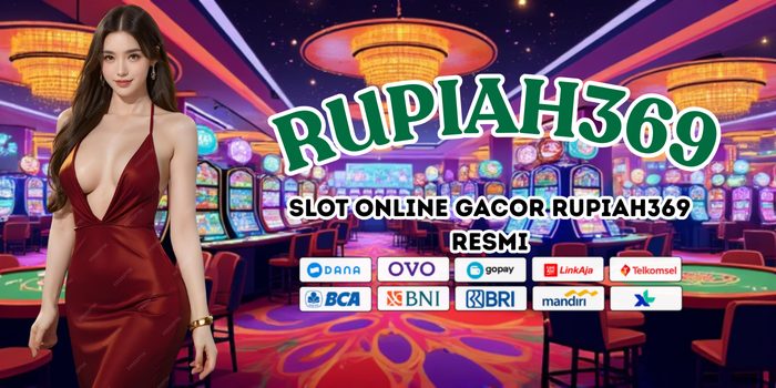 Slot Online Gacor Rupiah369 Resmi