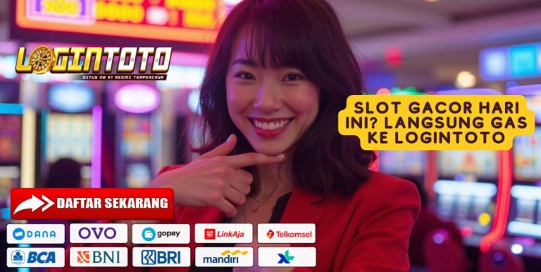 SLOT GACOR HARI INI? LANGSUNG GAS KE LOGINTOTO